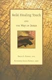Reiki Healing Touch: And the Way of Jesus