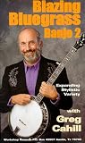 Blazing Bluegrass Banjo, Vol. 2 - Expanding Stylistic Variety with Greg Cahill [VHS]