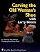 Carving the Old Woman's Shoe With Larry Green (A Schiffer Book for Woodcarvers)