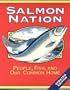 Salmon Nation: People, Fish, and Our Common Home: Second Edition