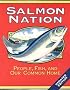 Salmon Nation: People, Fish, and Our Common Home