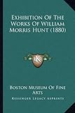 Exhibition of the Works of William Morris Hunt (1880)
