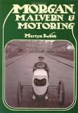 Morgan, Malvern & Motoring