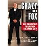 Crazy Like a Fox: One Principal's Triumph in the Inner City