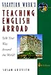 Teaching English Abroad: Talk Your Way Around the World! (4th ed)