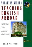 Teaching English Abroad: Talk Your Way Around the World! (4th ed)