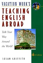 Teaching English Abroad: Talk Your Way Around the World! (4th ed)