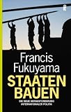 Staaten bauen: Die neue Herausforderung internationaler Politik