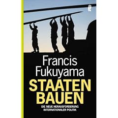 Staaten bauen: Die neue Herausforderung internationaler Politik