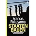 Staaten bauen: Die neue Herausforderung internationaler Politik