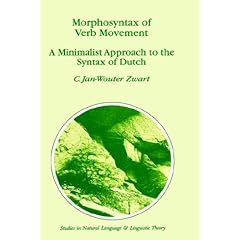 Morphosyntax of Verb Movement: A Minimalist Approach to the Syntax of Dutch (Studies in Natural Language and Linguistic Theory) (Hardcover)