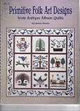 Primitive Folk Art Designs From Antique Album Quilts