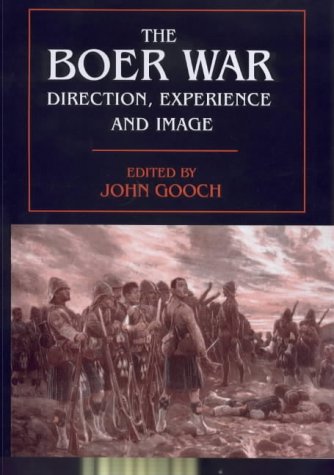 The Boer War: Direction, Experience and Image (Military History and Policy)