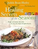  : Healing Secrets of the Seasons: Recipes And Remedies That Soothe, De-Stress, And Energize Throughout The Year
