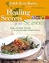 Healing Secrets of the Seasons: Recipes And Remedies That Soothe, De-Stress, And Energize Throughout The Year