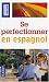 Se perfectionner en espagnol Se perfectionner en espagnol