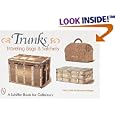 Trunks, Traveling Bags, and Satchels: Price Guide (Schiffer Book for Collectors) by Roseann Ettinger