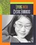 Living with Cystic Fibrosis (Living Well: Chronic Conditions)