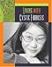 Book Living With Cystic Fibrosis (Living Well Chronic Conditions)