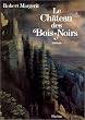 Le ch�teau des Bois-Noirs