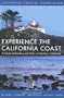 Experience the California Coast: A Guide to Beaches and Parks in Northern California, Counties Included: Del Norte, Humboldt, Mendocino, Sonoma, Marin