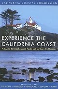 Experience the California Coast: A Guide to Beaches and Parks in Northern California (Experience the California Coast)