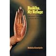 Buddha My Refuge: Contemplation of the Buddha Based on the Pali Suttas by Bhikkhu Kantipalo