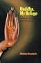 Buddha My Refuge: Contemplation of the Buddha Based on the Pali Suttas