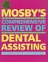 Mosby's Comprehensive Review of Dental Assisting, 1e