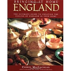 Bringing It Home: England: The Ultimate Guide to Creating the Feeling of England in Your Home