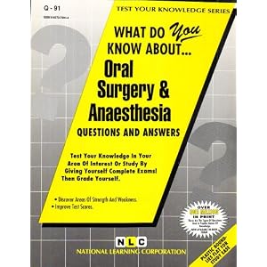 Click here to buy What Do You Know About Oral Surgery and Anaesthesia (Test Your Knowledge Series) by Jack Rudman.
