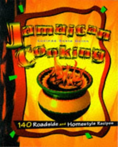 Jamaican Cooking: 140 Roadside and Homestyle Recipes