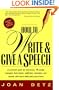 How to Write and Give a Speech: A Practical Guide For Executives, PR People, Managers, Fund-Raisers, Politicians, Educators, & Anyone Who Has To Make Every Word Count