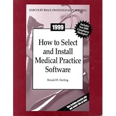 How to Select and Install Medical Practice Software: 1999