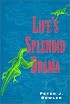 Life's Splendid Drama: Evolutionary Biology and the Reconstruction of Life's Ancestry, 1860-1940 (Science and Its Conceptual Foundations series)