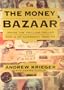 The Money Bazaar : Inside the Trillion-Dollar World of Currency Trading