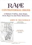 Rape : Controversial Issues: Criminal Profiles, Date Rape, False Reports and False Memories