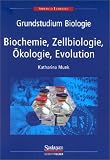 Grundstudium Biologie - Biochemie, Zellbiologie, Ökologie, Evolution