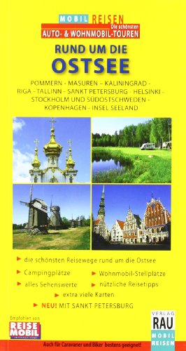 Rund um die Ostsee. Mobil Reisen Die schönsten Auto- Wohnmobil-Touren. Pommern Masuren Kaliningrad Riga Tallinn Sankt Petersburg Helsinki Stockholm Südostschweden Kopenhagen Insel Seeland