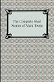 The Complete Short Stories of Mark Twain