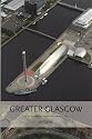 Greater Glasgow: An Illustrated Architectural Guide