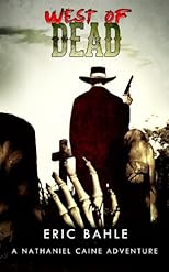 West of Dead a Nathaniel Caine Adventure 