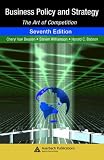 Business Policy and Strategy: The Art of Competition, Seventh Edition