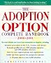 The Adoption Option Complete Handbook