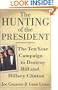 The Hunting of the President: The Ten-Year Campaign to Destroy Bill and Hillary Clinton