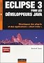 Eclipse 3 pour les d�veloppeurs Java : D�veloppez des plug-in et des applications