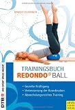 Produkt-Bild: Trainingsbuch Redondo&reg; Ball: Gezielte Kr&auml;ftigung - Verbesserung der Koordination - Abwechslungsreiches Training