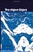 The Abject Object: Avatars of the Phallus in Contemporary French Theory, Literature and Film (Chiasma)