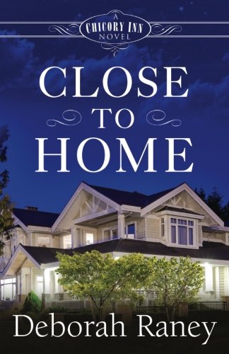 Close to Home: A Chicory Inn Novel - Book 4