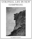 Colonial Life in New Hampshire [Illustrated]